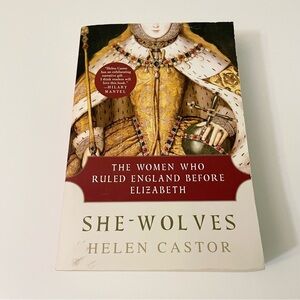 She Wolves Book The Women Who Ruled England Before Elizabeth by Helen Castor